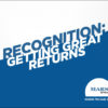 Recognition: Getting Great Returns