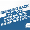 Bringing Back Synergy: When the Total is Greater than the Sum of Its Parts